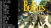 The Beatles Greatest Hits Full Album 2024 The Beatles Best Songs Collection Of All Time